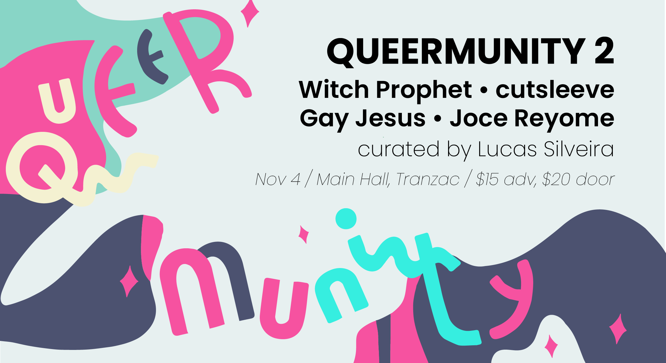 Queermunity 2, November 4, 2022 featuring Witch Prophet, Cutsleeve, Gay Jesus, Joce Reyome, Curator & Host, Lucas Silveira